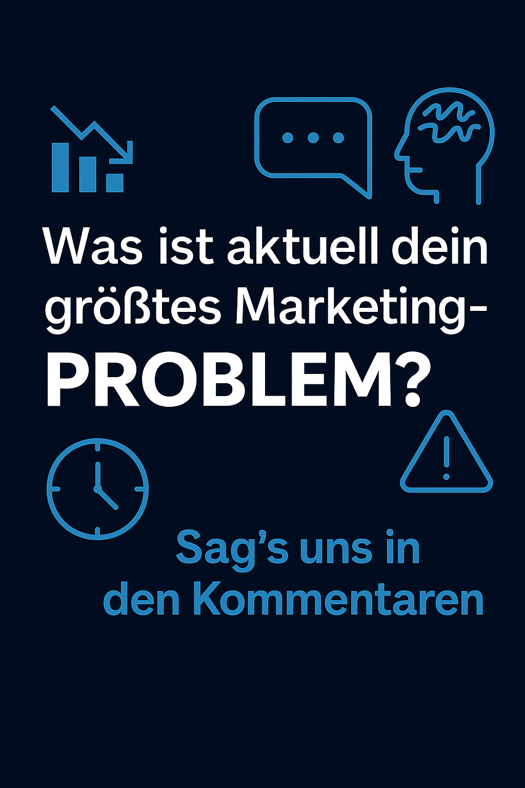Hochformatiger Instagram-Post mit Frage 'Was ist aktuell dein größtes Marketing-Problem?' inklusive Icons für Zeit, Frust und Chart-Absturz auf dunklem Hintergrund – Interaktionsaufforderung an die Community.