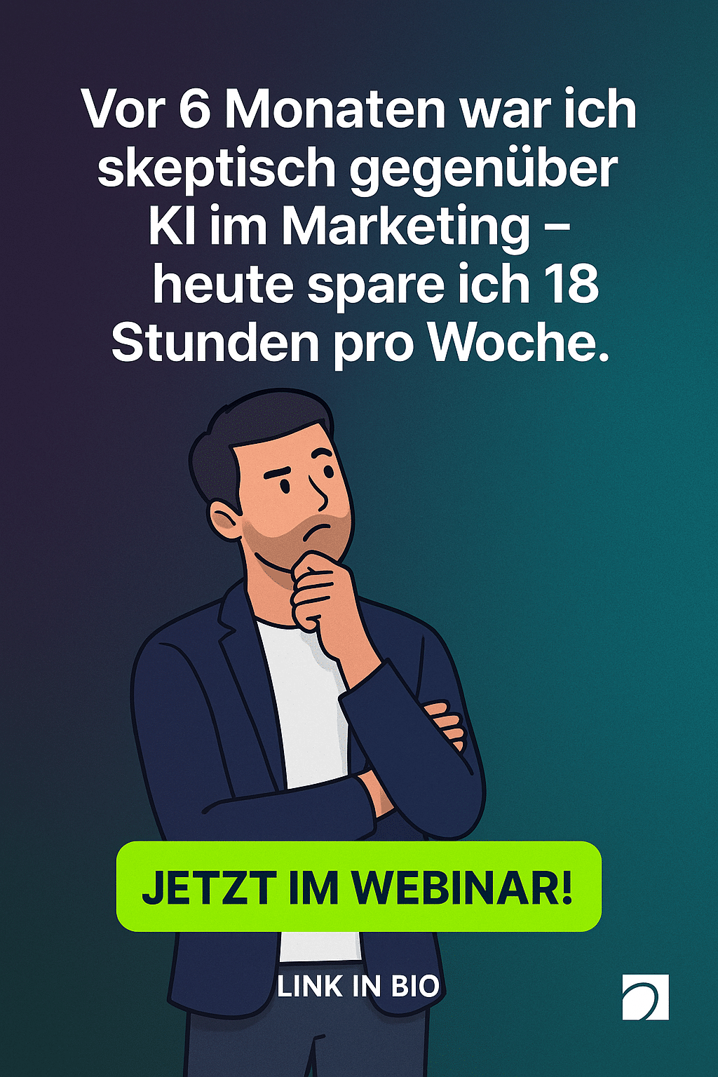 Illustration: Nachdenklicher Mann – spart mit KI 18 Stunden pro Woche – Jetzt im Webinar